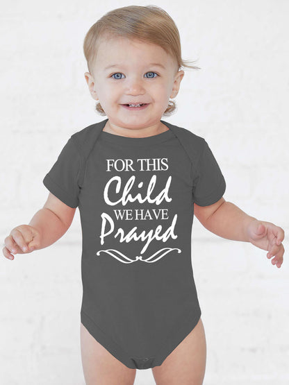 For This Child We Have Prayed Onesies & Bodysuits