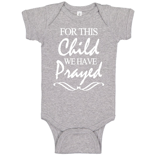 For This Child We Have Prayed Onesies & Bodysuits