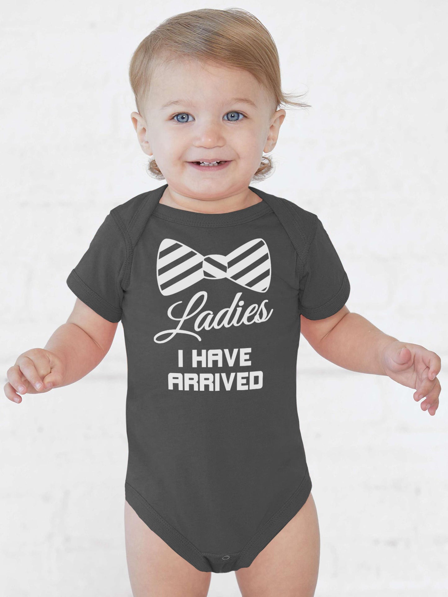 Ladies I Have Arrived Onesies & Bodysuits