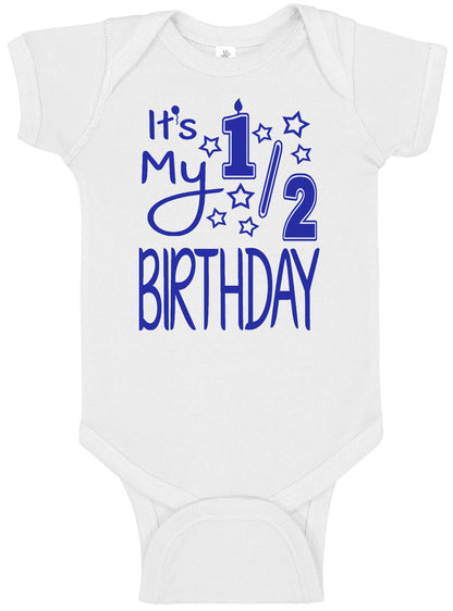 It's My Half Birthday Onesies & Bodysuits