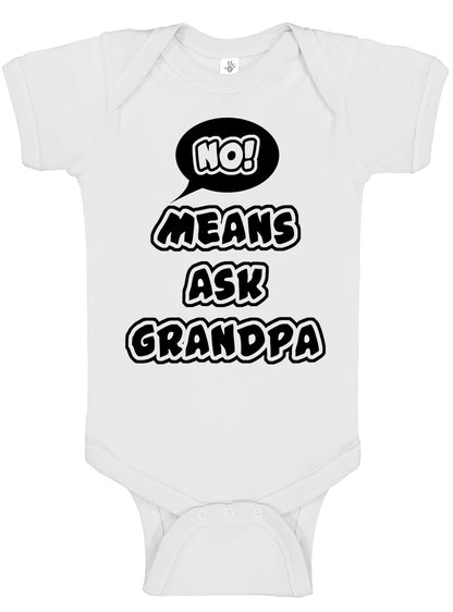 No Means Ask Grandpa Onesies & Bodysuits