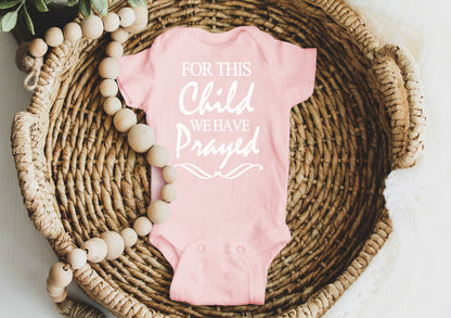 For This Child We Have Prayed Onesies & Bodysuits
