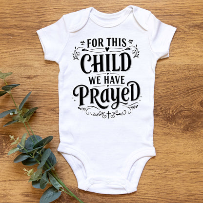 For This Child We Have Prayed Cute Onesies & Bodysuits (New)