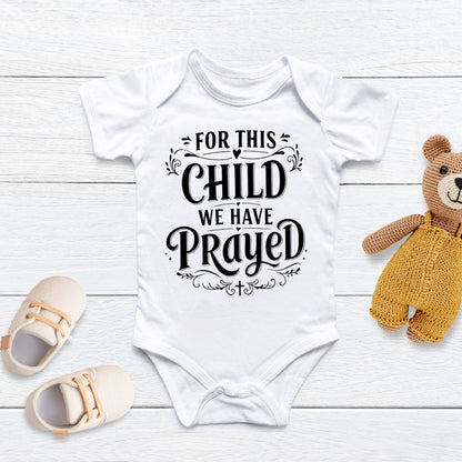 For This Child We Have Prayed Cute Onesies & Bodysuits (New)