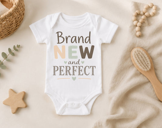 Brand New And Perfect - Baby Is Here Bodysuit