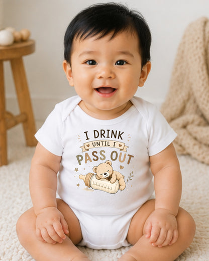I Drink Until I Pass Out - Funny Baby Shower Bodysuit
