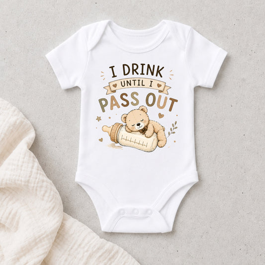 I Drink Until I Pass Out - Funny Baby Shower Bodysuit